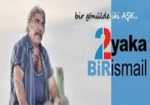 2 Yaka Bir İsmail