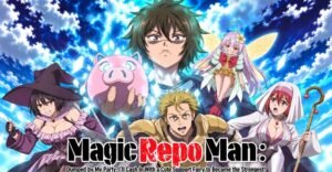 Magic Repo Man: Dumped by My Party, I’ll Cash In With a Cute Support Fairy to Become the Strongest!